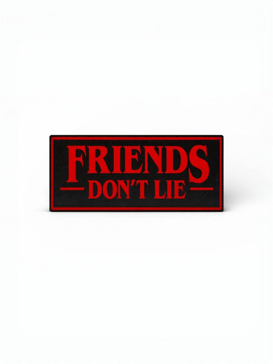 Friends Don’t Lie | Lightbox